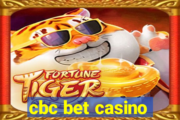 cbc bet casino